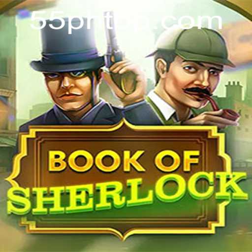BookOfSherlock: Dive into the Mysteries with the 55PH Advantage