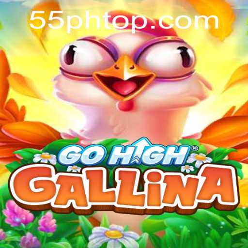 GoHighGallina: Navigating the Excitement of 55PH